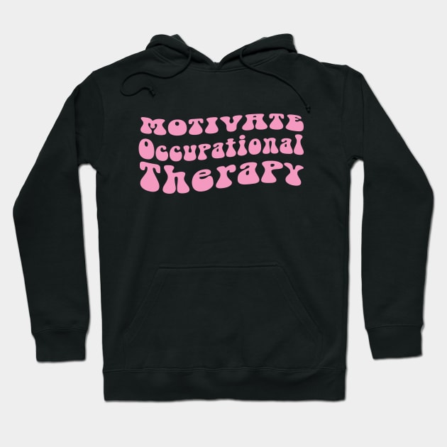 occupational therapy motivational quotes Hoodie by NIKA13